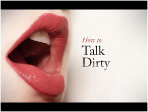 How to talk dirty